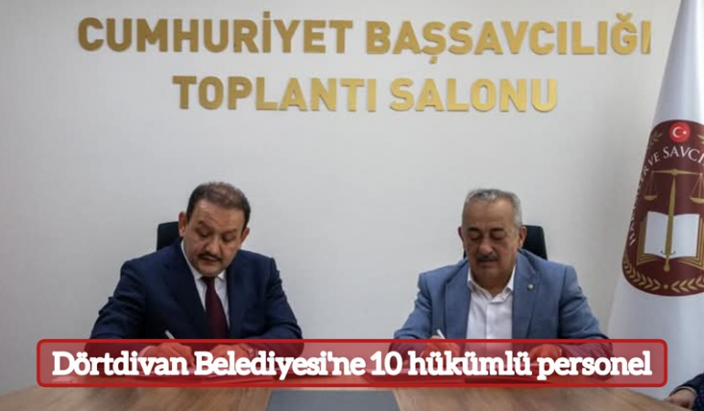 Dörtdivan Belediyesine 10 hükümlü personel