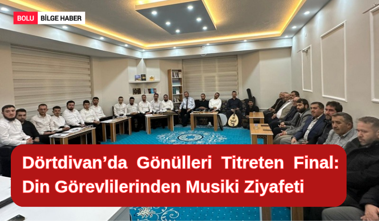 Dörtdivan’da Gönülleri Titreten Final: Din Görevlilerinden Musiki Ziyafeti