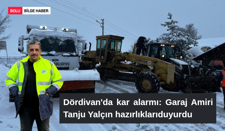 Dörtdivan’da Kar Alarmı: Garaj Amiri Tanju Yalçın Hazırlıkları Duyurdu