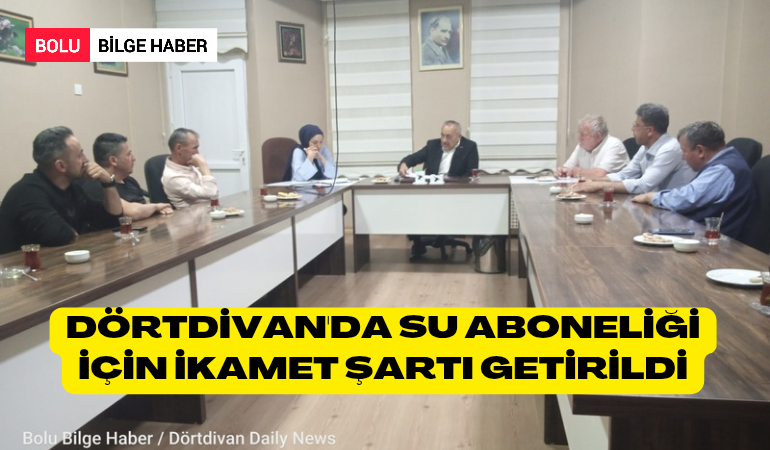 Dörtdivan'da şu aboneliği için ikamet şartı geirildi