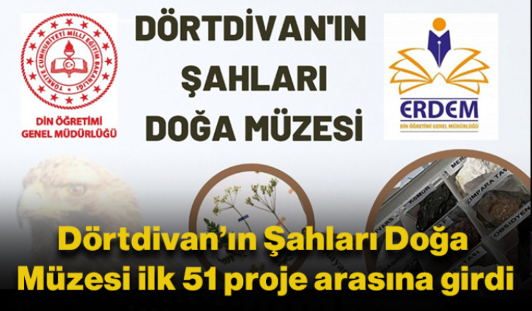 Dörtdivan’ın Şahları Doğa Müzesi ilk 51 proje arasına girdi