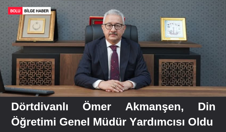 Dörtdivanlı Ömer Akmanşen, Din Öğretimi Genel Müdür Yardımcısı Oldu