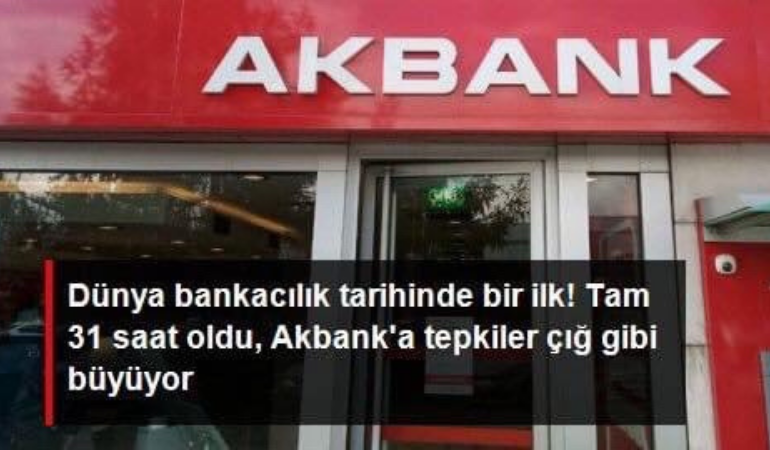 Dünya bankacılık tarihinde bir ilk! Akbank'ta sistem çökeli tam 31 saat oldu, tepkiler çığ gibi büyüyor