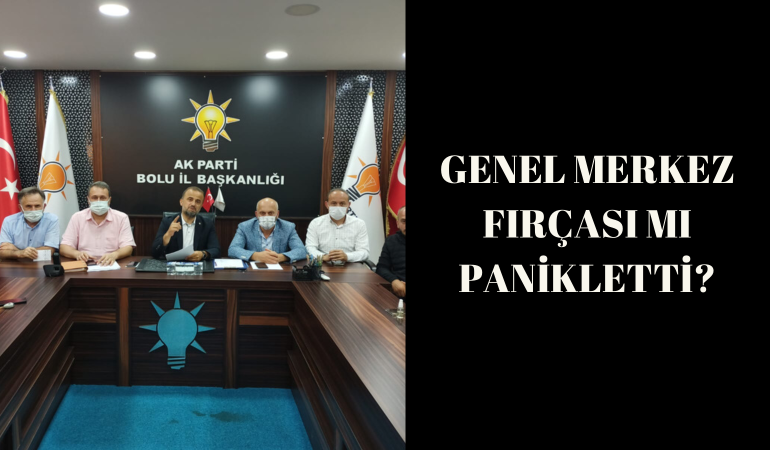 Genel Merkez fırçası mı panikletti?