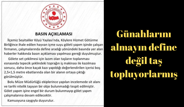 “Günahlarını  almayın define değil taş topluyorlarmış”