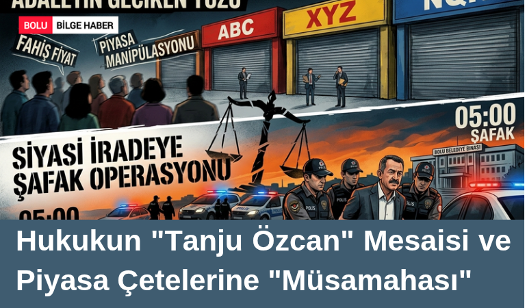 Hukukun "Tanju Özcan" Mesaisi ve Piyasa Çetelerine "Müsamahası"