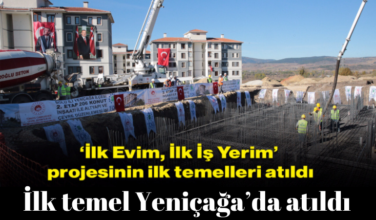 İlk temel Yeniçağa'da atıldı