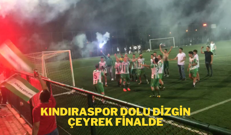 Kındıraspor dolu dizgin çeyrek finalde