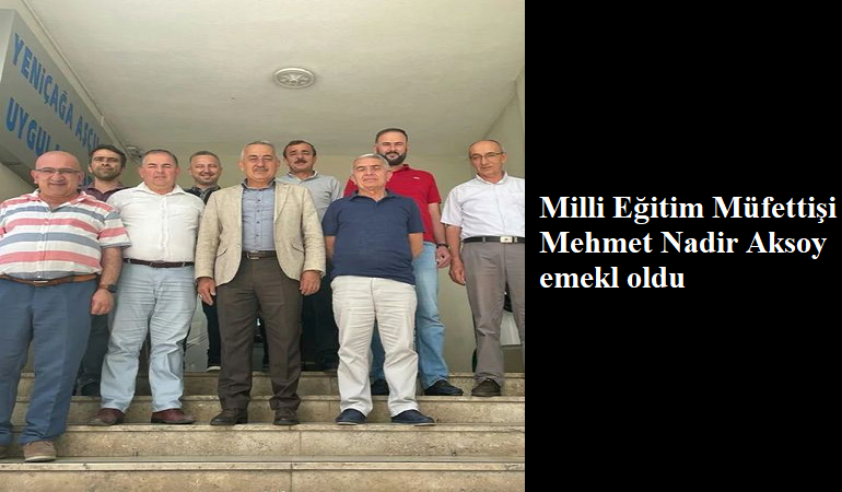 Mehmet Nadir Aksoy emekli oldu