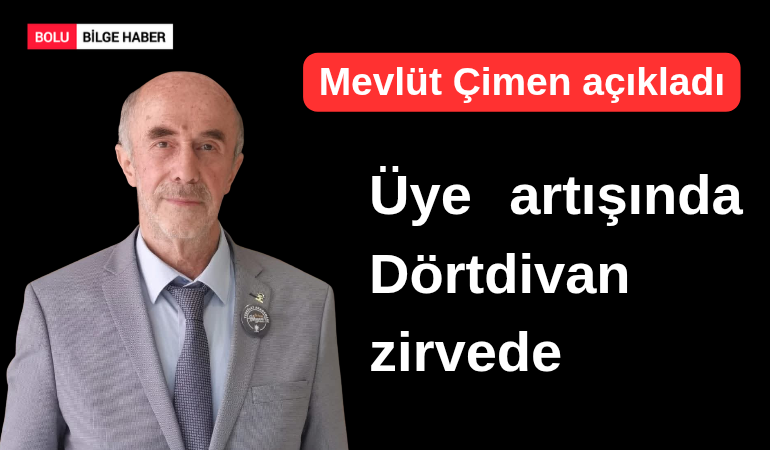 Mevlüt Çimen açıkladı; Üye artışında Dörtdivan zirvede