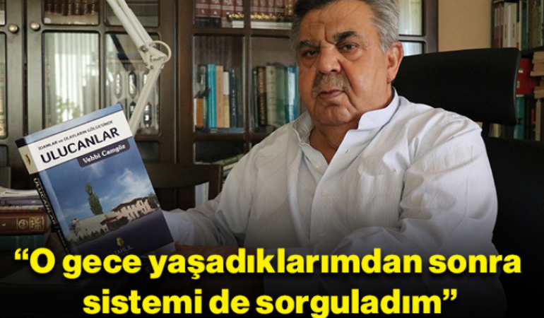 “O gece yaşadıklarımdan sonra sistemi de sorguladım”