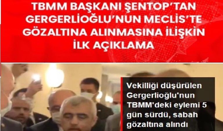 Şentop'tan Gergerlioğlu'nun gözaltına alınmasına ilk yorum: Hiç kimse Meclis'i hukuk dışı propagandanın parçası kılamaz