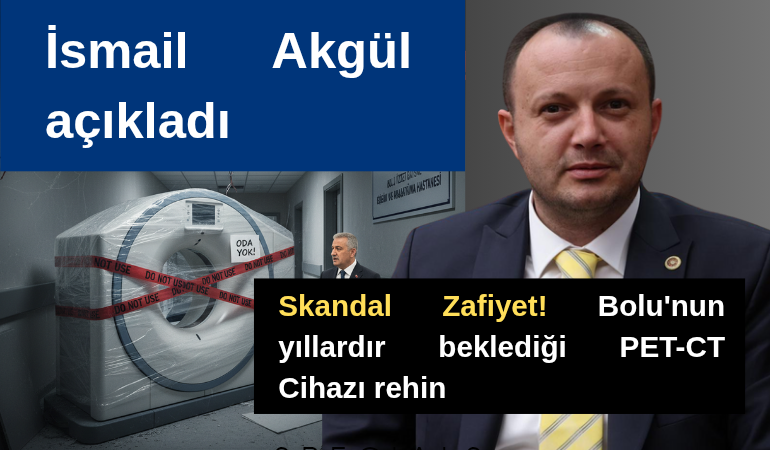 Skandal Zafiyet! Bolu'nun yıllardır beklediği PET-CT Cihazı rehin