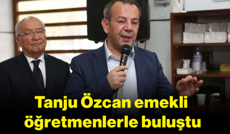 Tanju Özcan emekli öğretmenlerle buluştu