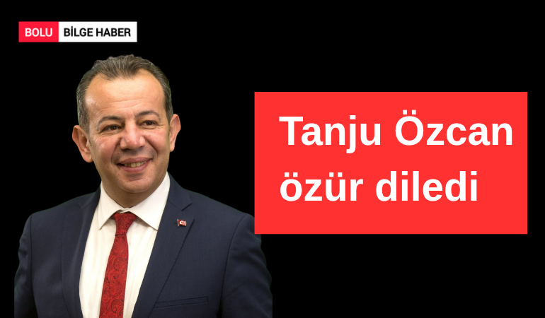 Tanju Özcan özür diledi