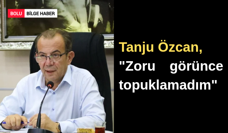 Tanju Özcan, "Zoru görünce topuklamadım"