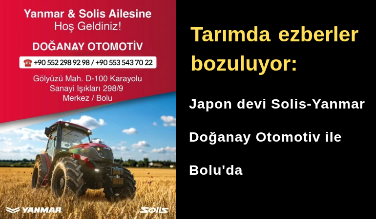 Tarımda ezberler bozuluyor: Japon devı Solis-Yanmar Doğanay Otomotiv ile Bolu'da