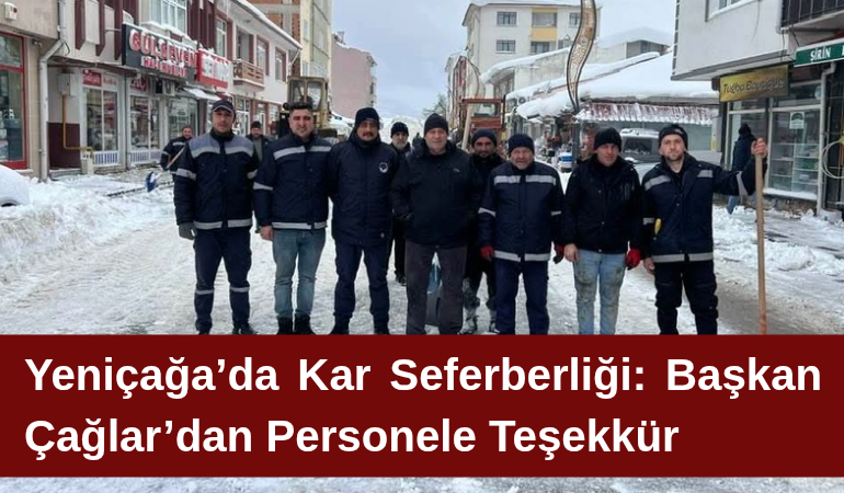 Yeniçağa’da Kar Seferberliği: Başkan Çağlar’dan Personele Teşekkür