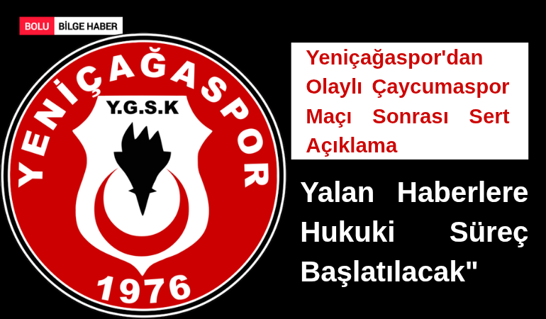 Yeniçağaspor'dan Olaylı Çaycumaspor Maçı Sonrası Sert Açıklama: "Yöneticimiz Polise Saldırmadı, Yalan Haberlere Hukuki Süreç Başlatılacak"
